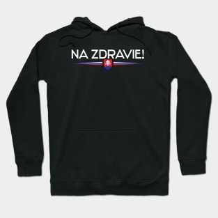 Na Zdravi - Slovakia Hoodie